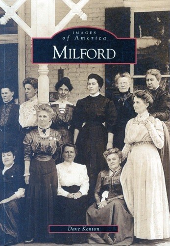 Cover of Milford in the Images of America series by Dave Kenton, a sepia photograph of ten women in Edwardian dress on a porch